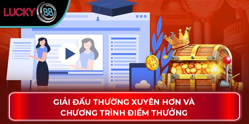 Giải đấu thường xuyên hơn và chương trình điểm thưởng